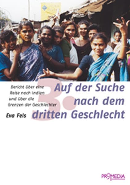 Auf der Suche nach dem dritten Geschlecht: Bericht über eine Reise nach Indien und über die Grenzen der Geschlechter Law