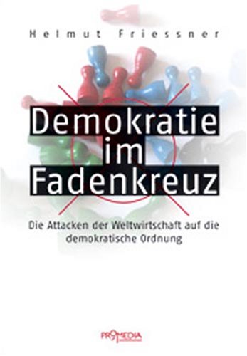 Demokratie im Fadenkreuz: Die Attacken der Weltwirtschaft auf die demokratische Ordnung Philosophy