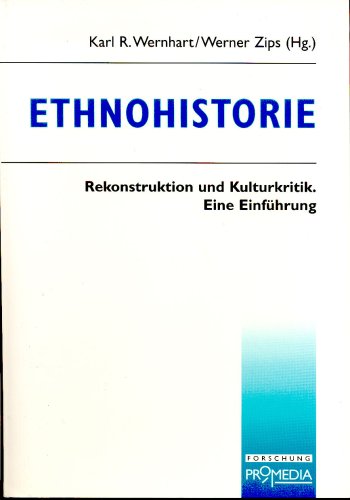 Ethnohistorie: Rekonstruktion und Kulturkritik. Eine Einführung (Edition Forschung) Law