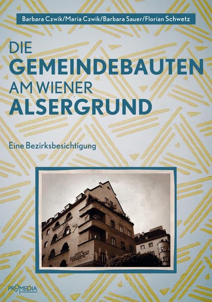 Die Gemeindebauten am Wiener Alsergrund: Eine Bezirksbesichtigung Books