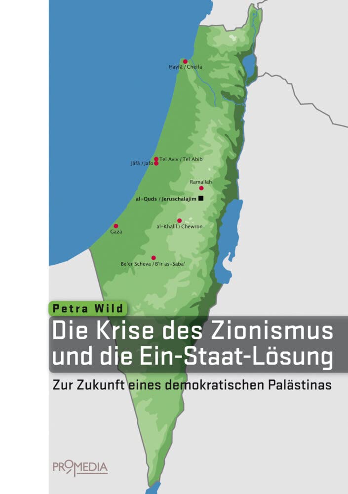 Die Krise des Zionismus und die Ein-Staat-Lösung: Zur Zukunft eines demokratischen Palästinas Politics & History