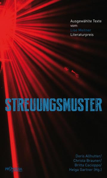 Streuungsmuster: Ausgewählte Texte vom Lise Meitner Literaturpreis Contemporary literature