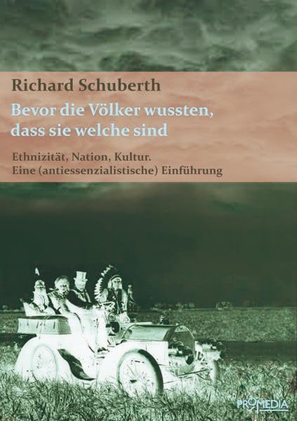 Bevor die Völker wussten, dass sie welche sind: Ethnizität, Nation, Kultur. Eine (antiessenzialistische) Einführung book