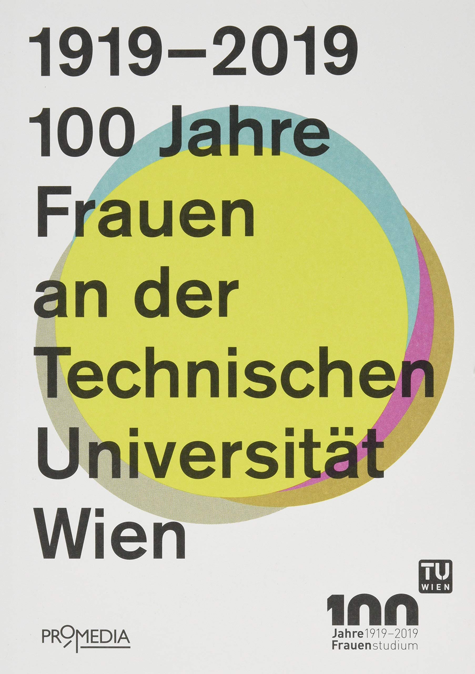 1919-2019: 100 Jahre Frauen an der Technischen Universität Wien Business & Technology