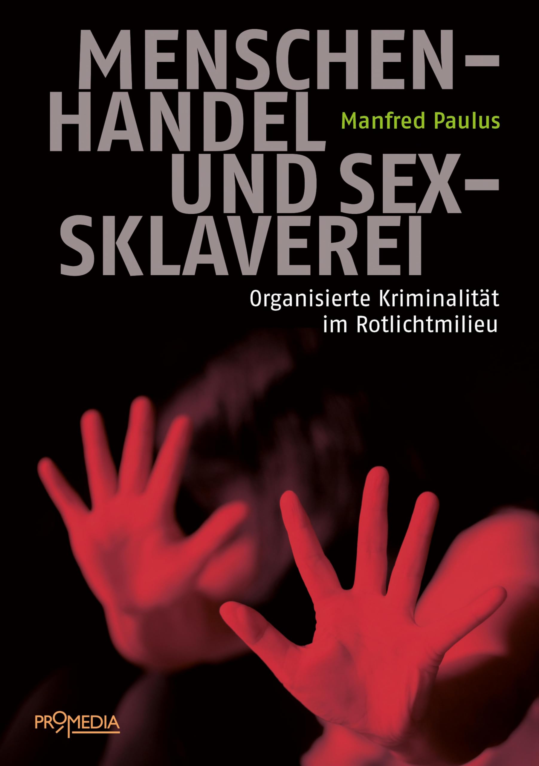 Menschenhandel und Sexsklaverei: Organisierte Kriminalität im Rotlichtmilieu Politics & History