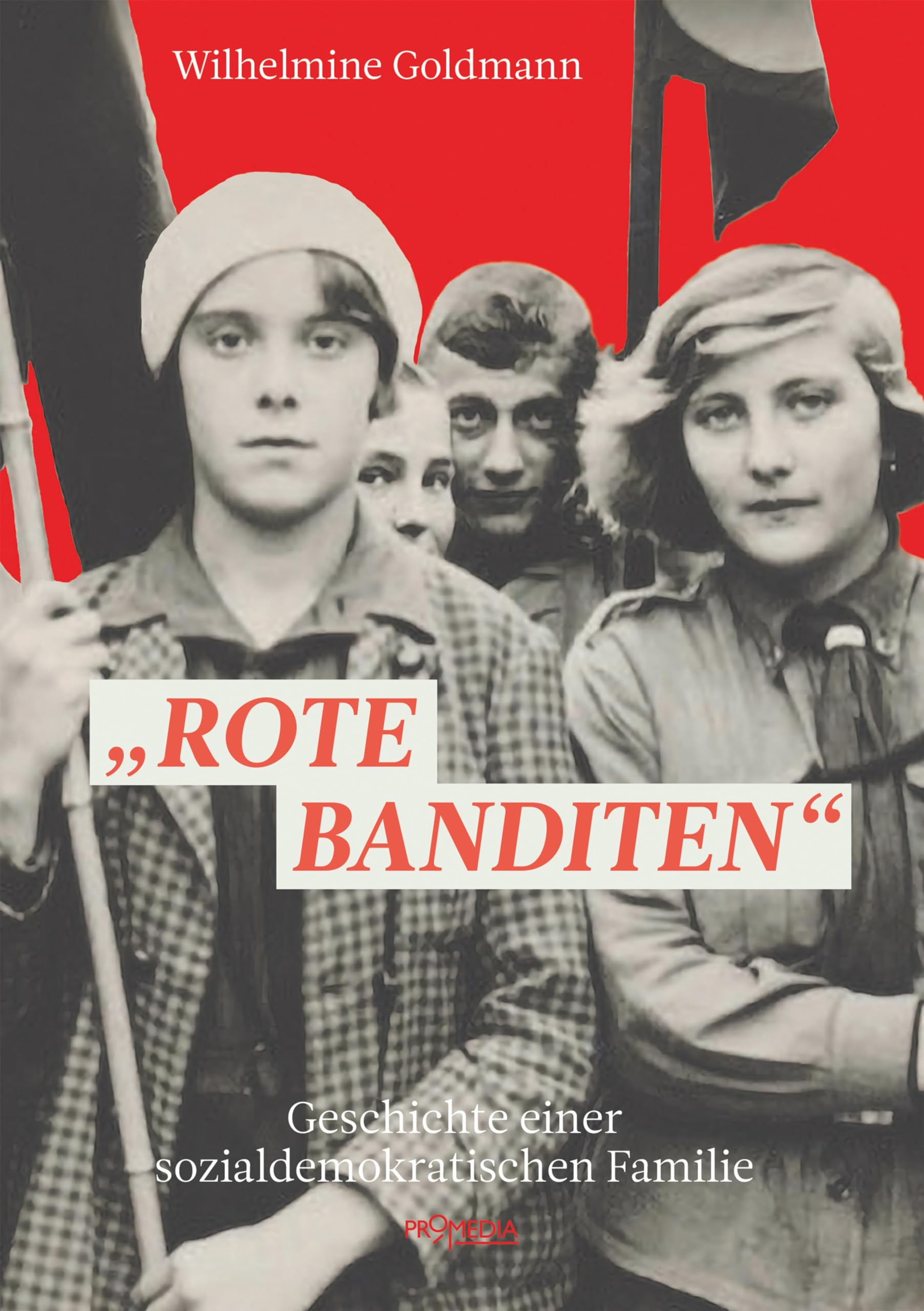 "Rote Banditen": Geschichte einer sozialdemokratischen Familie Social Sciences