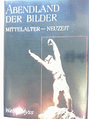 Kunst und Kultur Europas von Daidalos bis Picasso / Abendland der Bilder - Mittelalter - Neuzeit: Bildwelt als Weltbild Politics & History