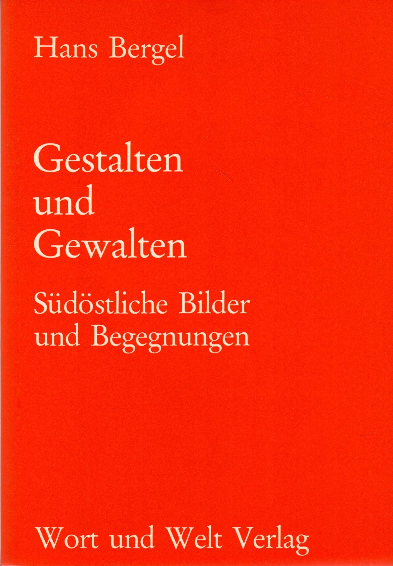 Gestalten und Gewalten: Südöstliche Bilder und Begegnungen Professional & Reference Books