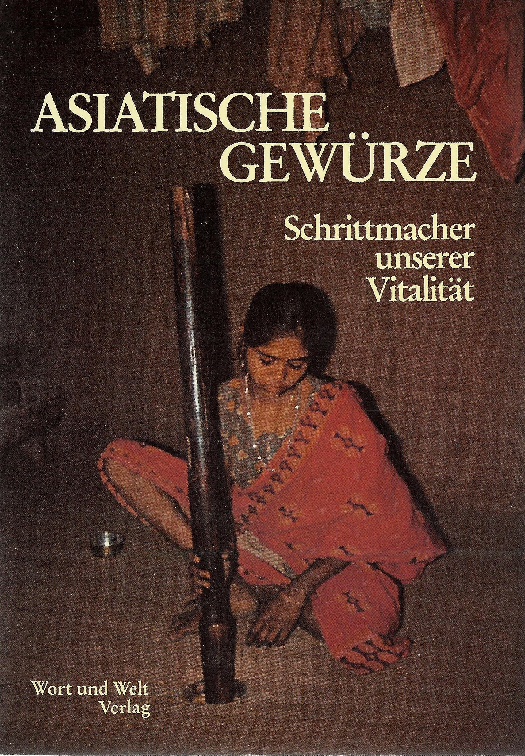 Asiatische Gewürze: Schrittmacher unserer Vitalität Books