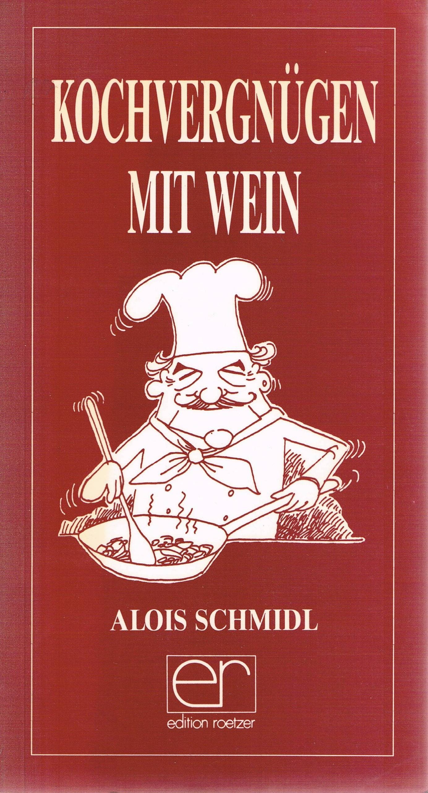 Kochvergnügen mit Wein: Gerichte mit und zum Wein Leisure, Home & Garden