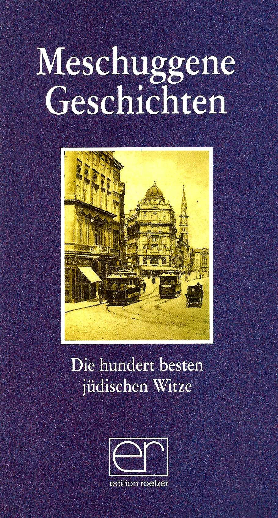 Meschuggene Geschichten I.: Die hundert besten jüdischen Witze - Pressburger, Georg book