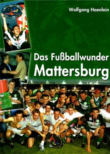Das Fußballwunder Mattersburg - Der Weg der kleinen Schritte Books