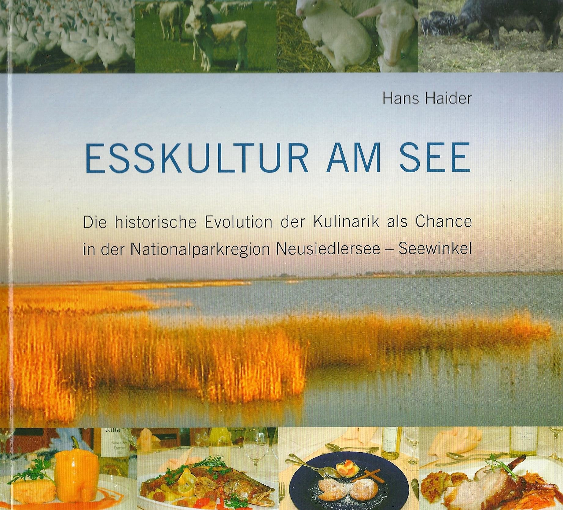 Esskultur am See: Die historische Evolution der Kulinarik als Chance in der Nationalparkregion Neusiedlersee - Seewinkel Politics & History