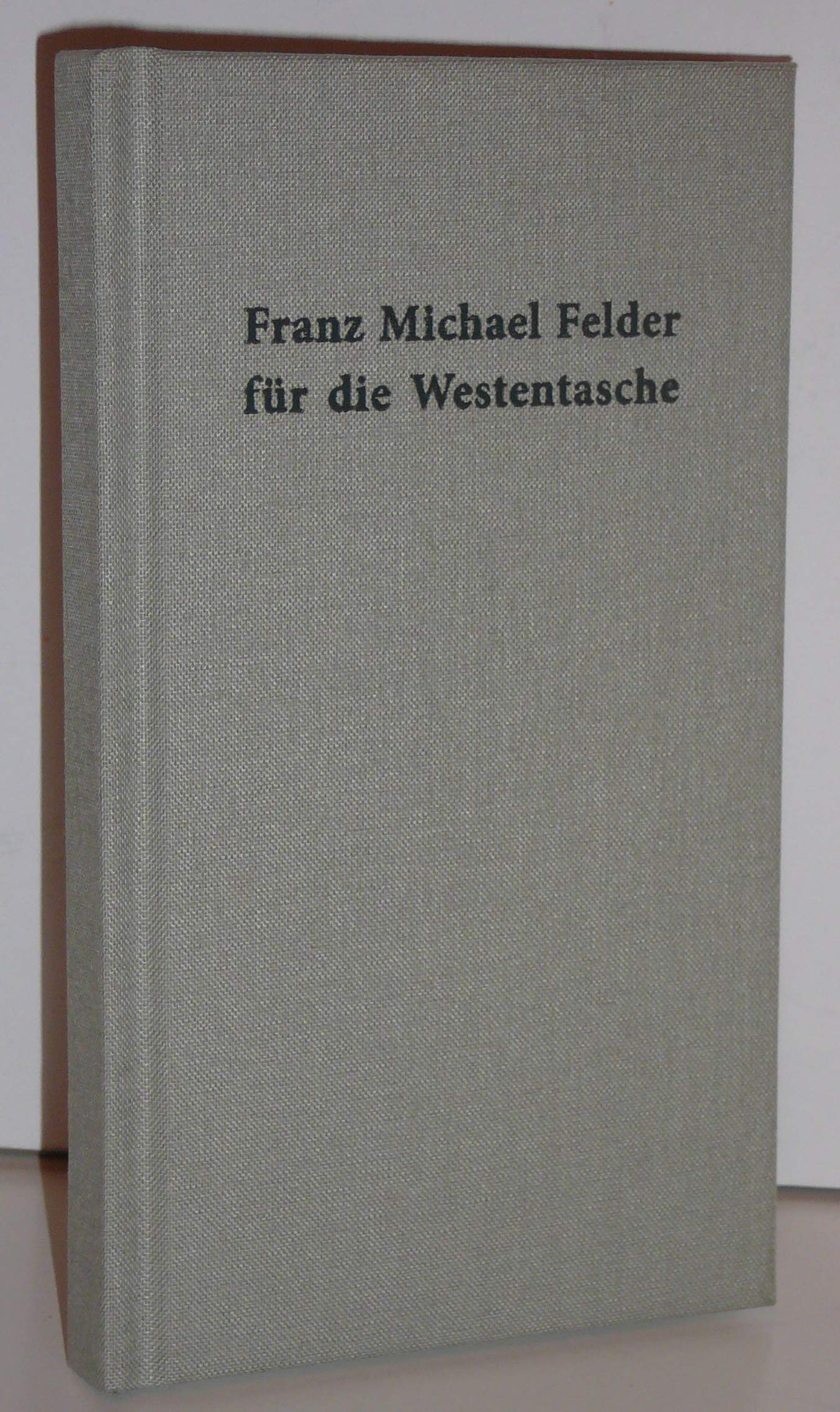 Franz Michael Felder für die Westentasche book