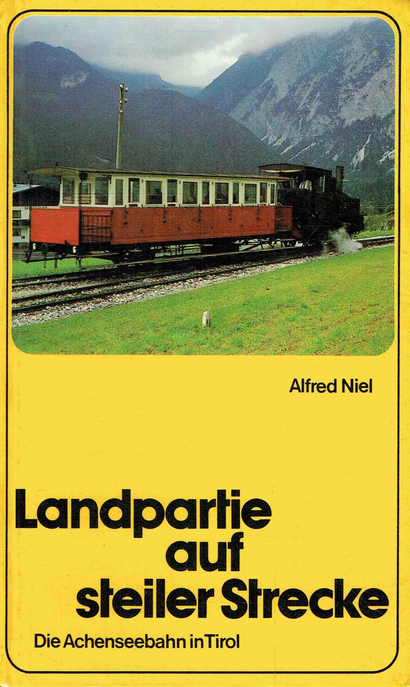 Landpartie auf steiler Strecke Die Achenseebahn in Tirol Books