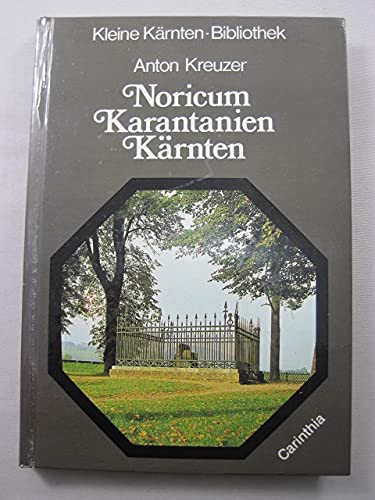 Noricum Karantanien Kärnten Große Geschichte eines kleinen Landes Kleine-Kärnten-Bibliothek Band 2 Books