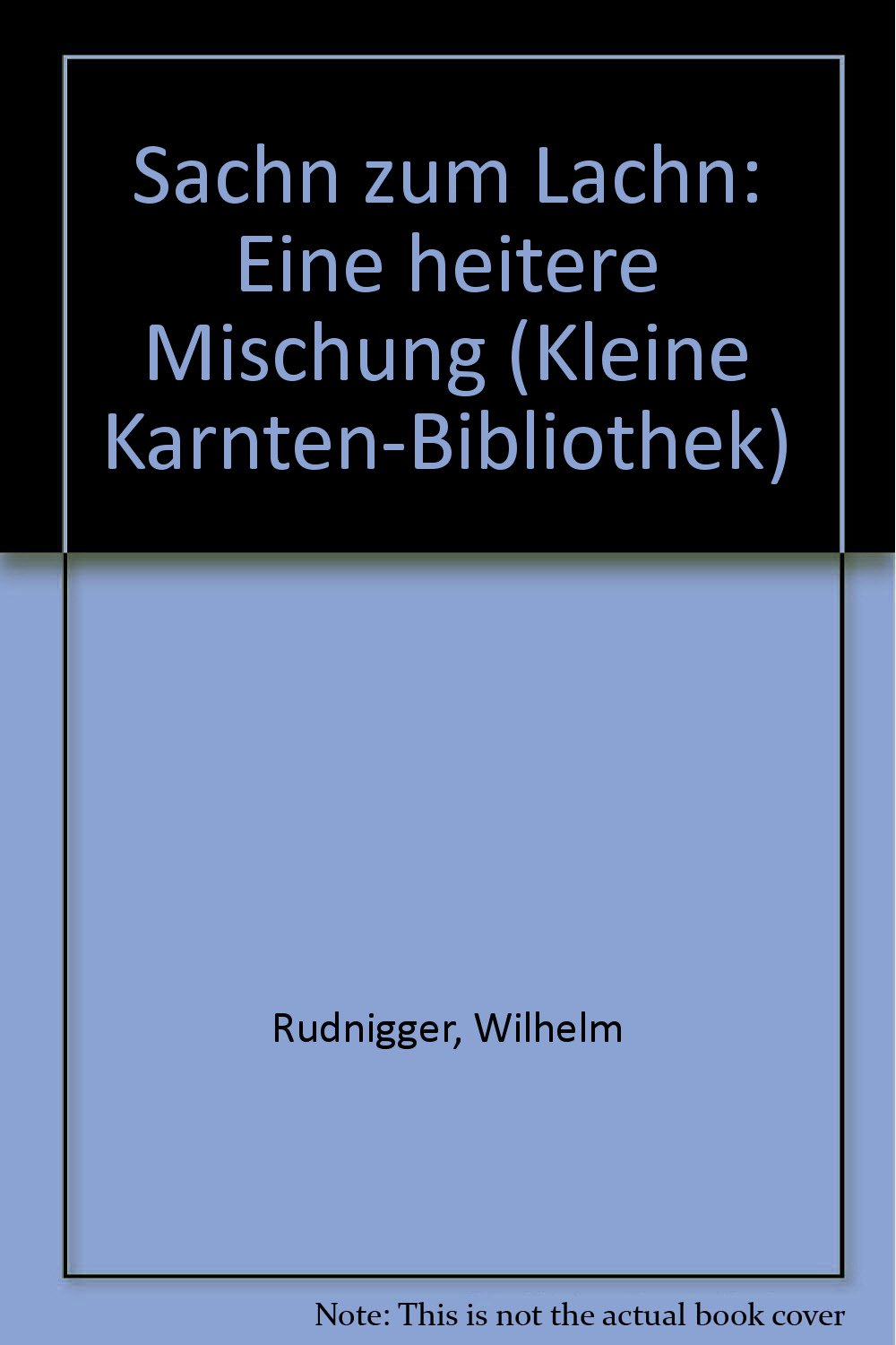 Sachn Zum Lachn: Eine Heitere Mischung (Kleine Karnten-Bibliothek) Books