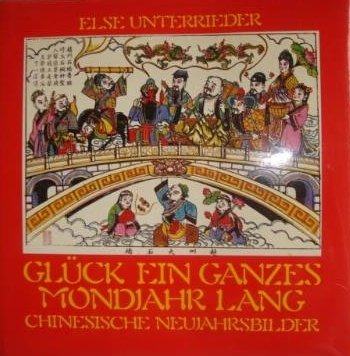 Glück ein ganzes Mondjahr lang. Chinesische Neujahrsbilder und ihre Bedeutung Books