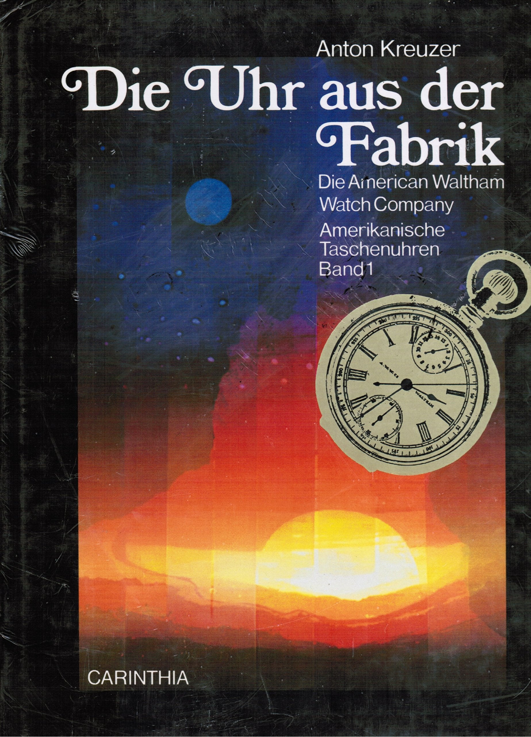 Die Uhr aus der Fabrik. Die American Waltham Watch Company, Bd 1 Books