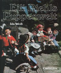 Elli Riehls Puppenwelt. Die Kärntner Puppenmacherin und ihr Werk Leisure & Fun