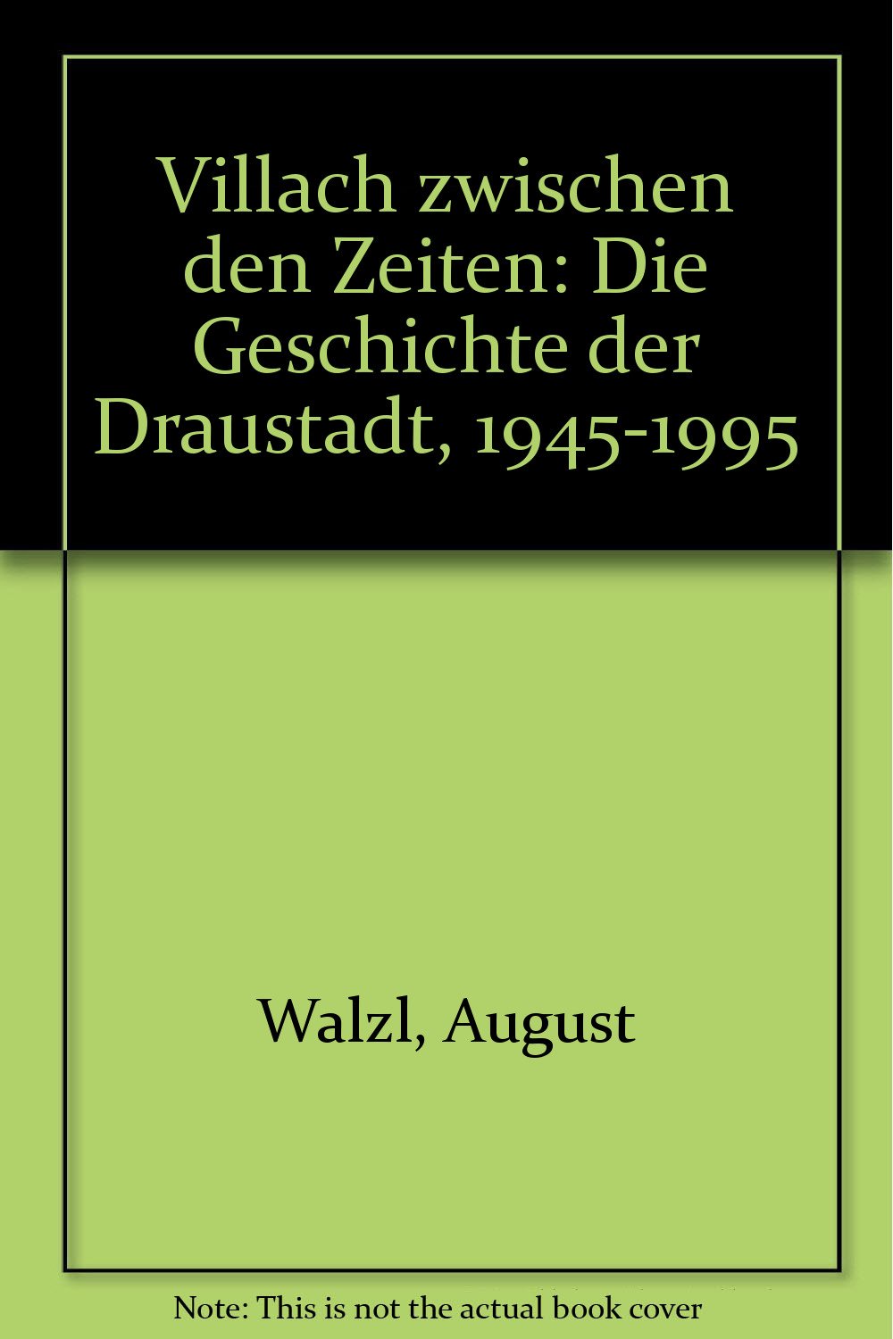 Villach zwischen den Zeiten. Die Geschichte der Draustadt 1945-1995 Books