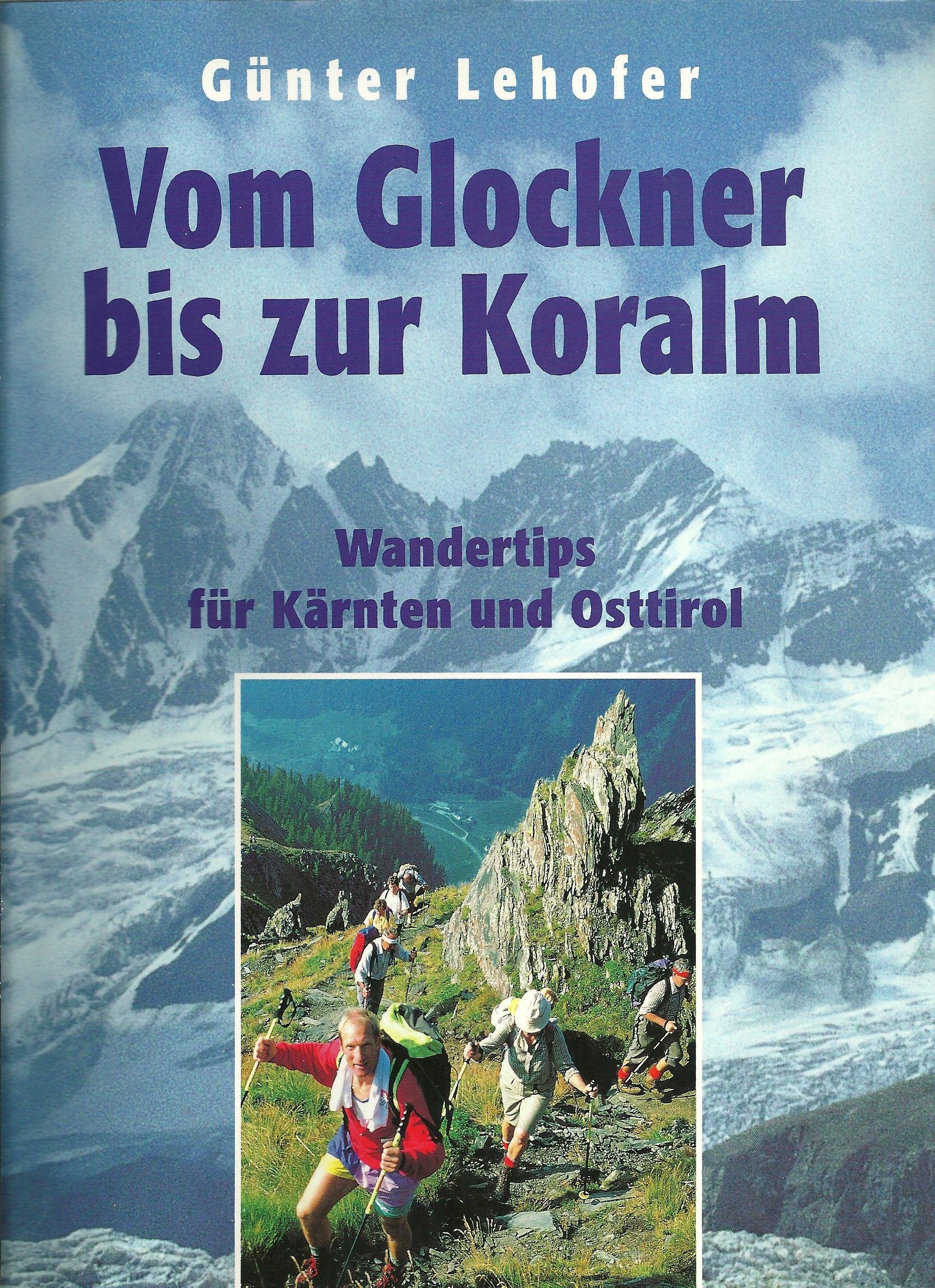 Vom Glockner bis zur Koralm - Wandertips für Kärnten und Osttirol Hiking & Cycling