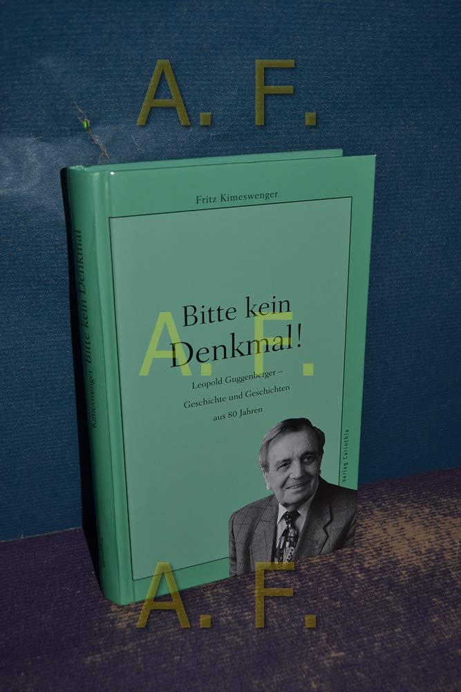 Bitte kein Denkmal!: Leopold Guggenberger, Geschichte und Geschichten aus 80 Jahren Books