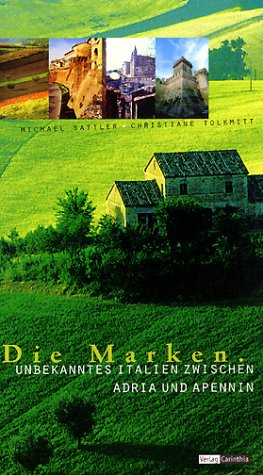 Die Marken. Unbekanntes Italien zwischen Adria und Appenin Travel Books