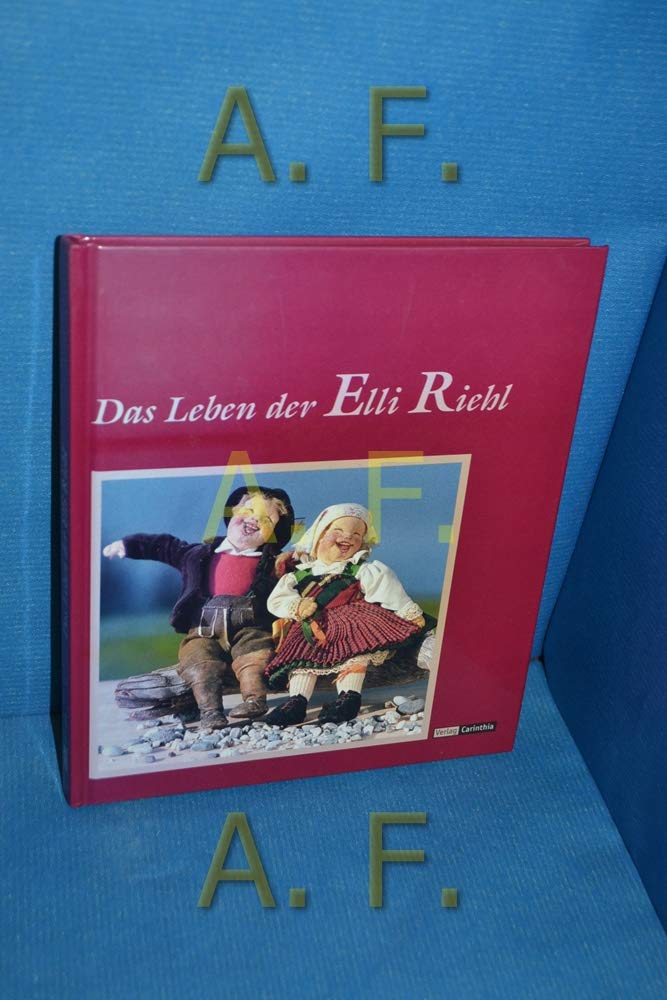 Das Leben der Elli Riehl. Biografie einer Kärntner Puppenkünstlerin Memories