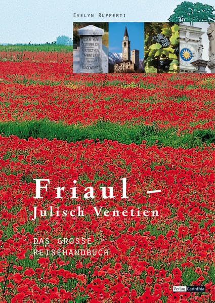 Friaul-Julisch Venetien: Das grosse Reisehandbuch Leisure, Home & Garden