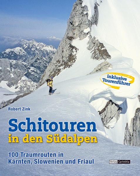 Schitouren in den Südalpen: 80 Traumrouten in Kärnten, Slowenien und Friaul mit Tourenführer Leisure, Home & Garden