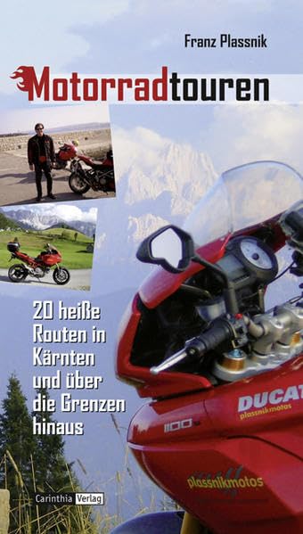 Motorradtouren 20 heiße Routen in Kärnten und über die Grenzen hinaus Leisure, Home & Garden