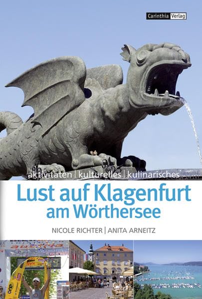 Lust auf Klagenfurt am Wörthersee: Aktivitäten Kulturelles Kulinarisches Leisure, Home & Garden