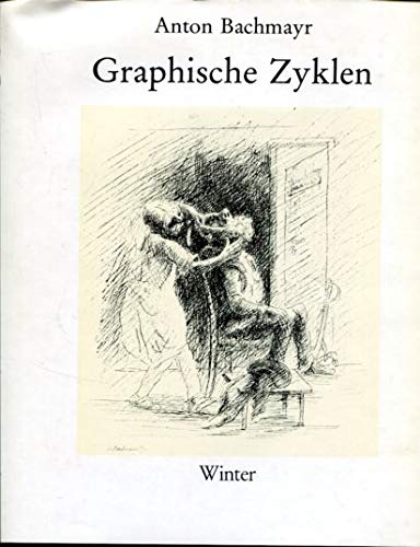 Anton Bachmayr Graphische Zyklen - mit einem Essay von Franz Wagner Books