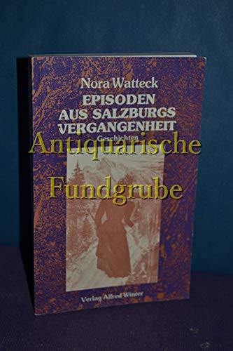 Episoden aus Salzburgs Vergangenheit. Geschichten. Books