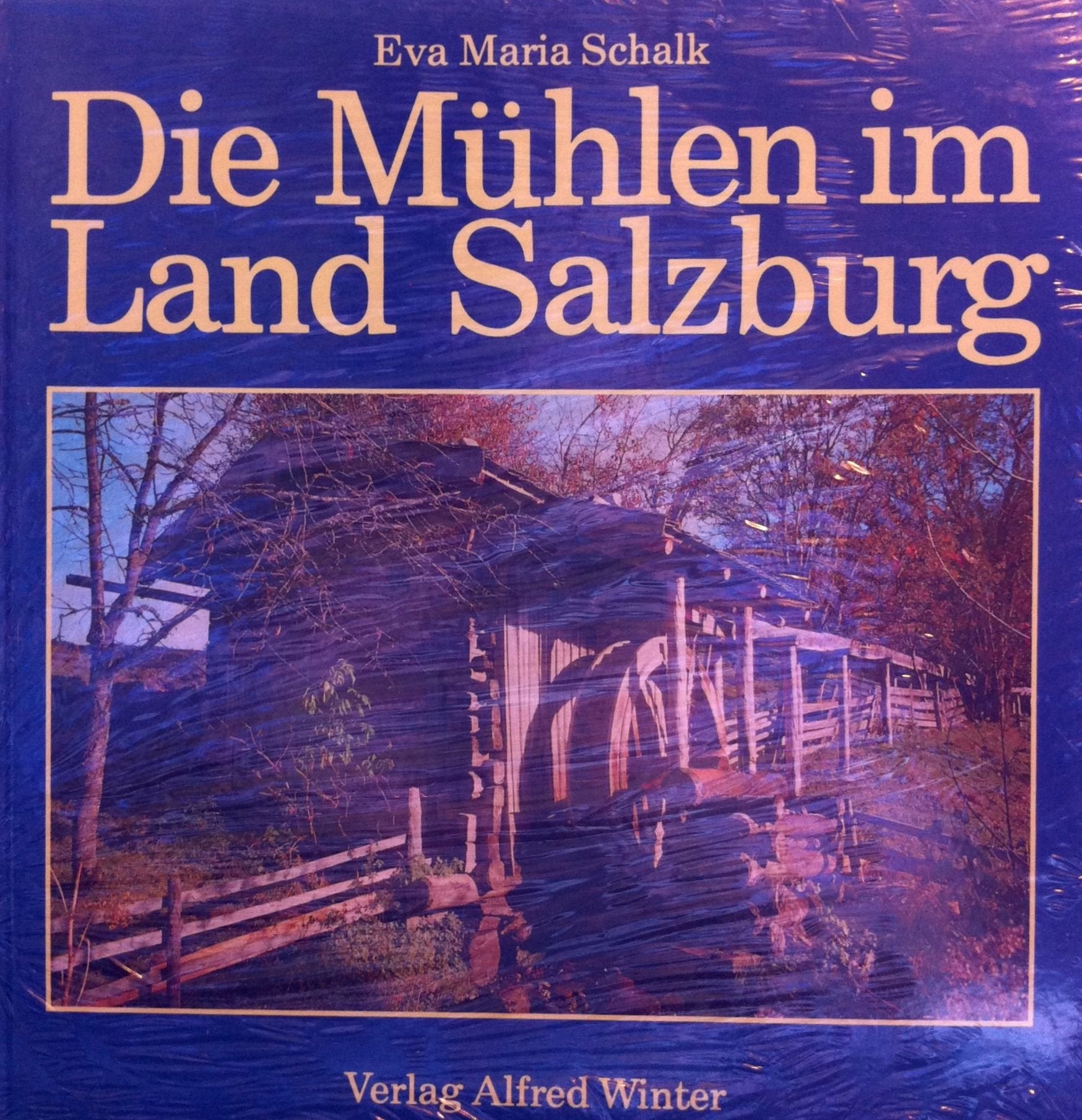 Die Mühlen im Land Salzburg Books