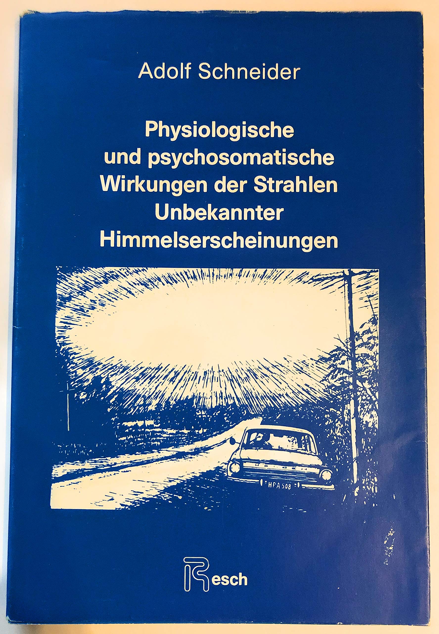 Physiologische und psychosomatische Wirkungen der Strahlen unbekannter Himmelserscheinungen Medicine