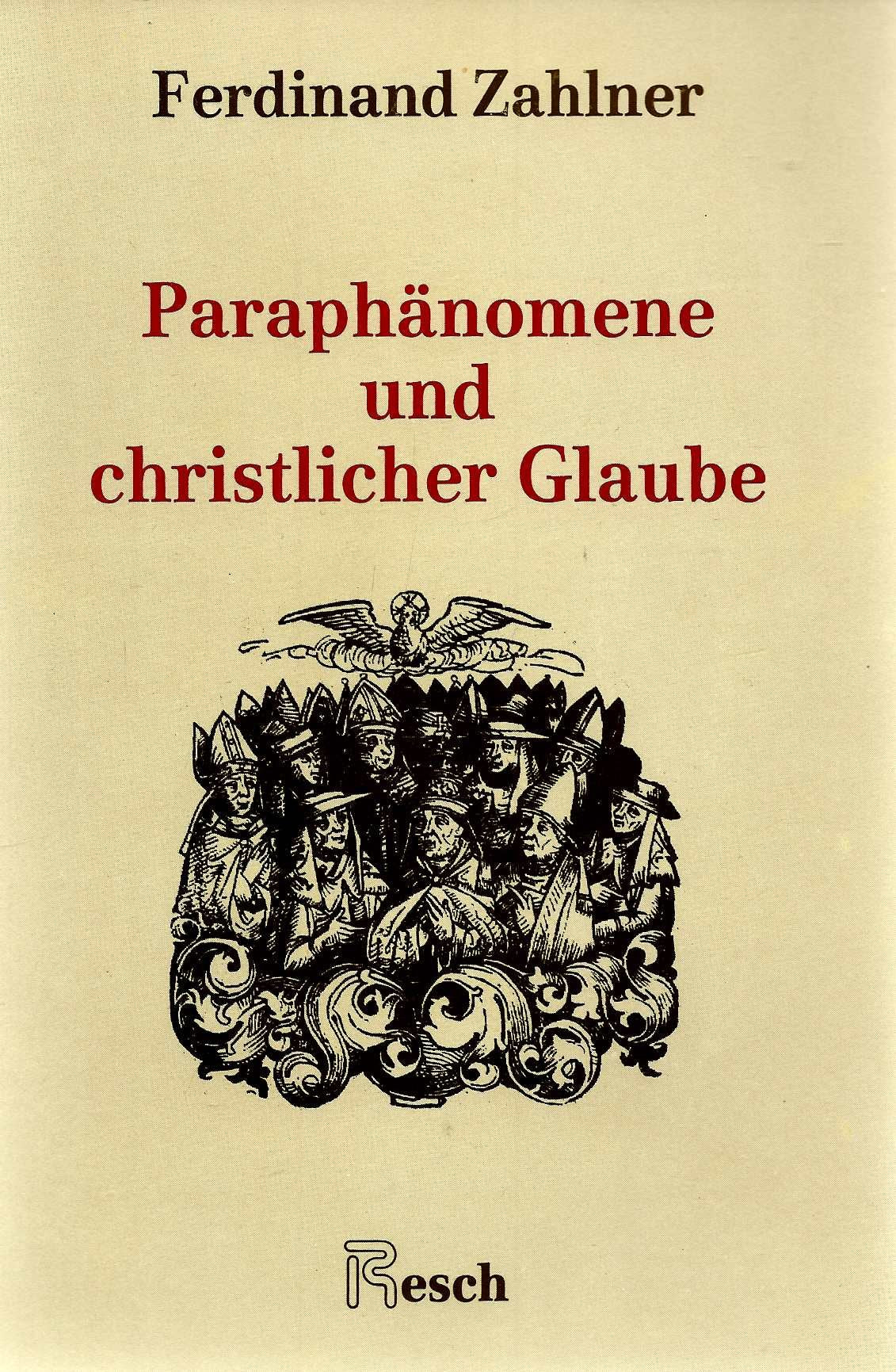 Paraphänomene und christlicher Glaube. Überlegungen und Beispiele zur vergleichenden Phänomenologie im Bereich des Paranormalen und Religiösen Books