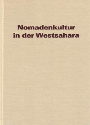 Nomadenkultur in der Westsahara. Die materielle Kultur der Mauren, ihre handwerklichen Techniken und ornamentalen Grundstrukturen Film, Art & Culture