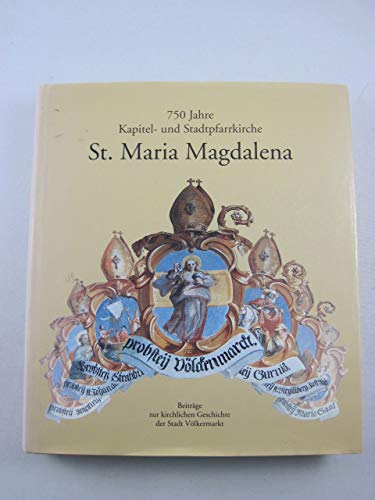 750 Jahre Kapitel- und Stadtpfarrkirche St. Maria Magdalena. Beiträge zur kirchlichen Geschichte der Stadt Völkermarkt Books