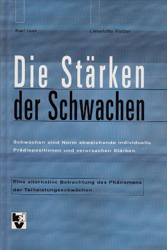 Die Stärken der Schwachen: Schwächen sind Norm abweichende individuelle Prädispositionen und verursachen Stärken Parents & Children