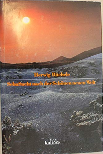 Sehnsucht nach der Schönen neuen Welt Philosophy