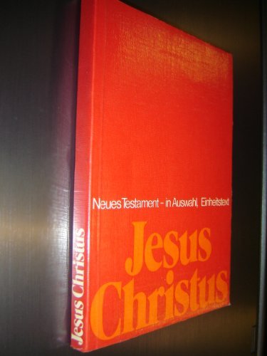 Jesus Christus : Neues Testament, in Ausw. ; Einheitstext. Books