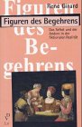 Figuren des Begehrens: Das Selbst und der Andere in der fiktionalen Realität - Girard, René book