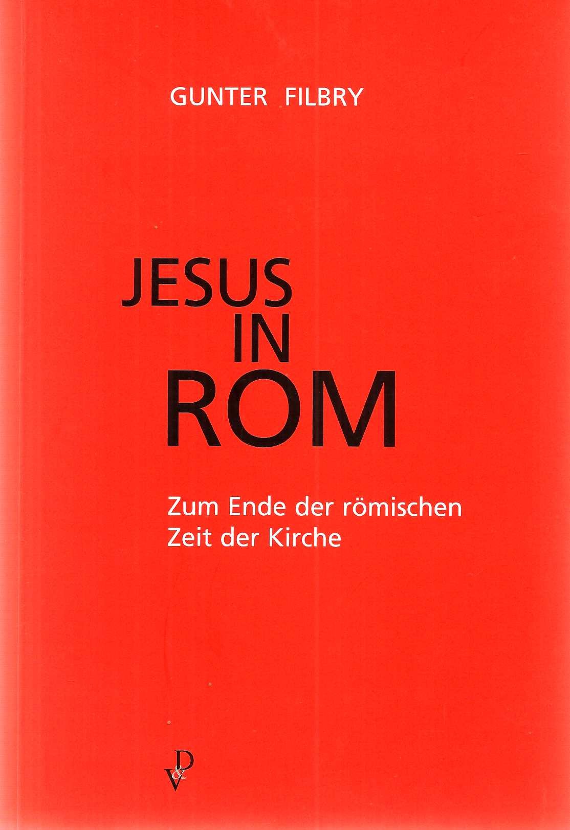 Jesus in Rom: Zum Ende der römischen Zeit der Kirche Books