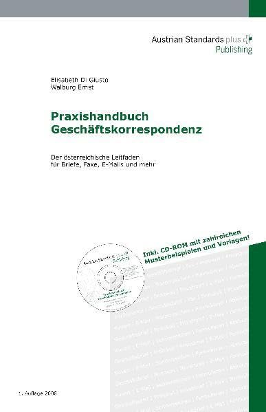 Praxishandbuch Geschäftskorrespondenz: Der österreichische Leitfaden für Briefe, Faxe, E-Mails und mehr. Inkl. CD-ROM mit zahlreichen Musterbriefen Essays & Short Stories