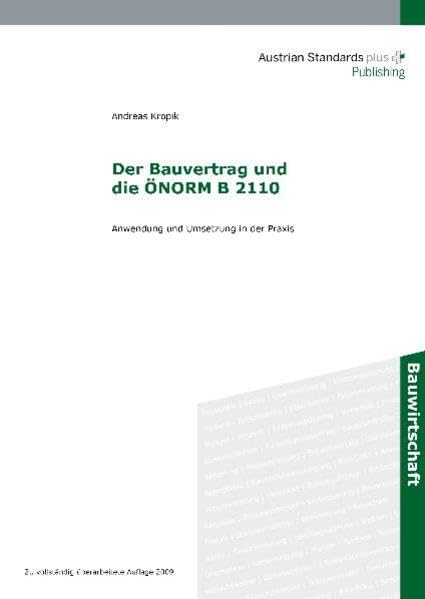 Der Bauvertrag und die ÖNORM B 2110: Anwendung und Umsetzung in die Praxis Law