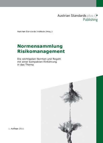Normensammlung Risikomanagement: Die wichtigsten Normen und Regeln mit einer kompakten Einführung in das Thema Law