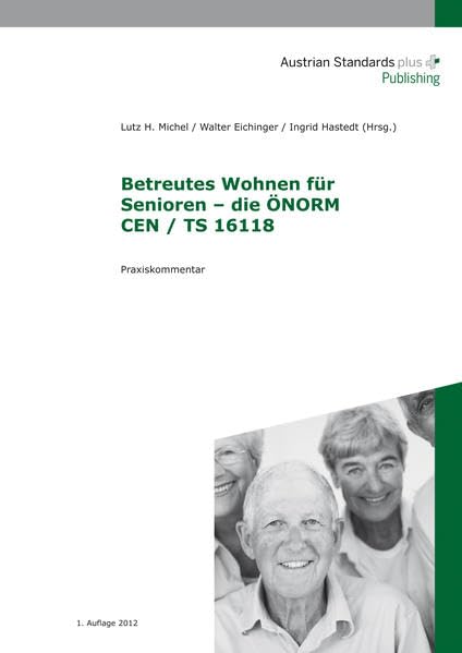 Betreutes Wohnen für Senioren – die ÖNORM CEN / TS 16118: Praxiskommentar Business & Technology