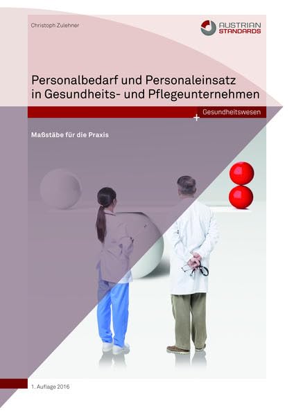 Personalbedarf und Personaleinsatz in Gesundheits- und Pflegeunternehmen: Maßstäbe für die Praxis Medicine